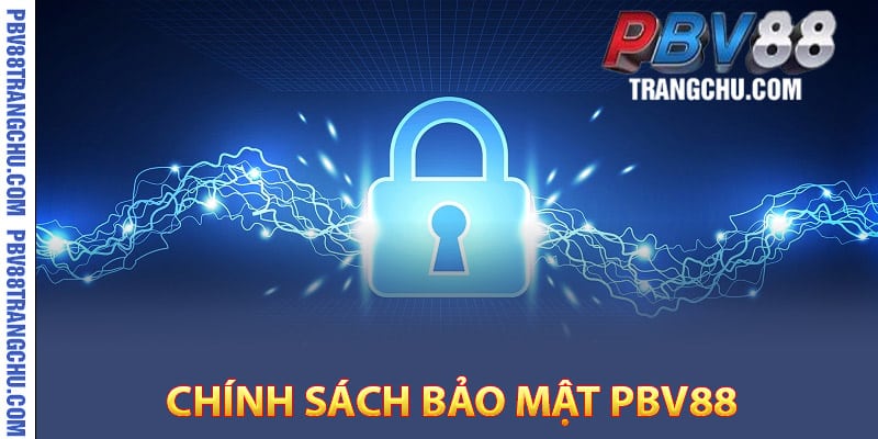 Chính sách bảo mật Pbv88 là gì?