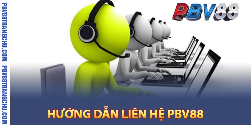 Hướng dẫn liên hệ Pbv88